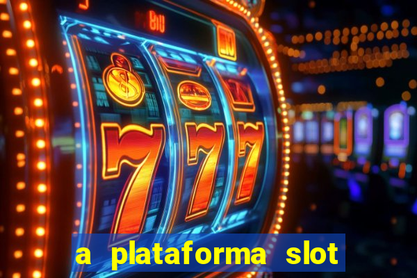 a plataforma slot win é confiável