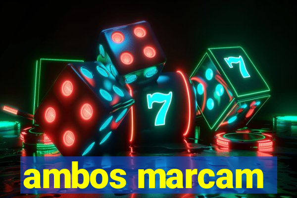 ambos marcam