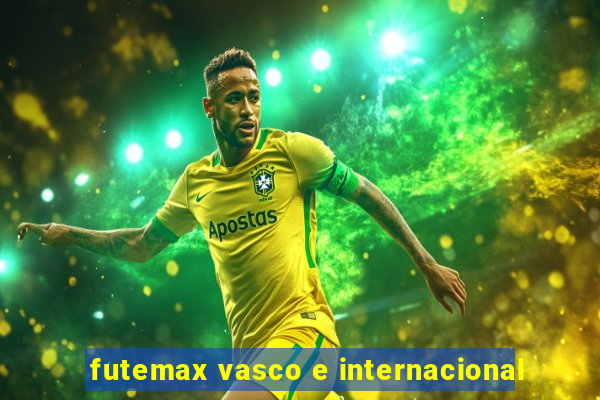 futemax vasco e internacional