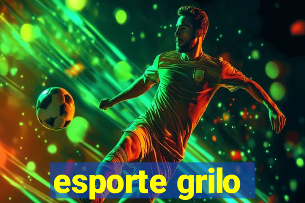 esporte grilo