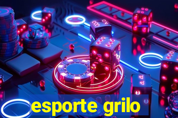 esporte grilo