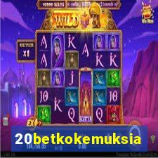 20betkokemuksia