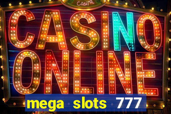 mega slots 777 casino dana