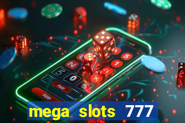 mega slots 777 casino dana