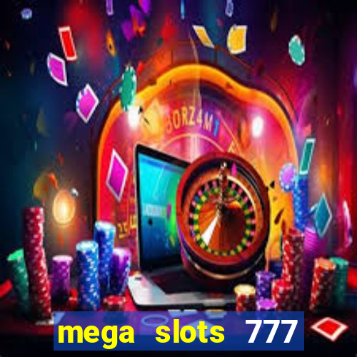 mega slots 777 casino dana