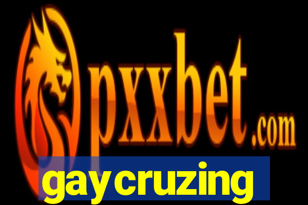 gaycruzing