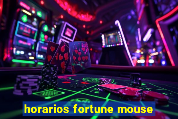 horarios fortune mouse