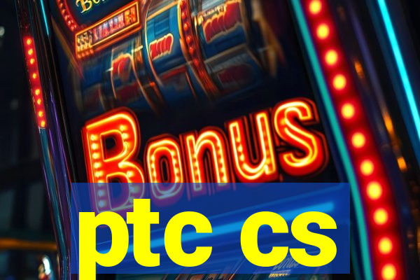 ptc cs