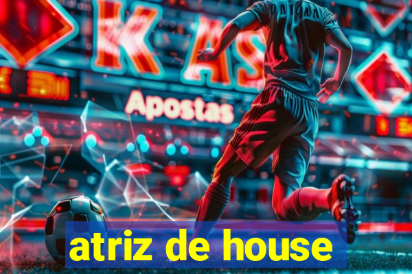 atriz de house