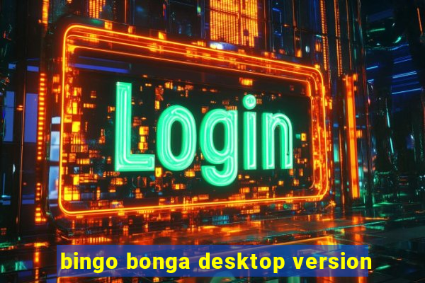 bingo bonga desktop version