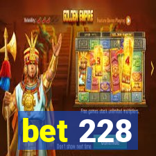 bet 228