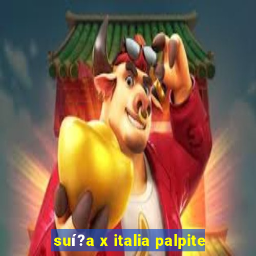 suí?a x italia palpite