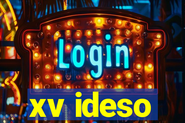 xv ideso