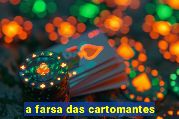 a farsa das cartomantes