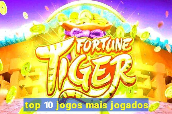 top 10 jogos mais jogados