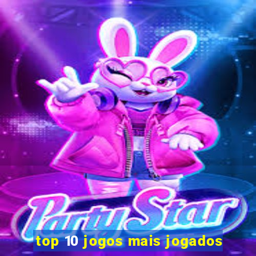 top 10 jogos mais jogados