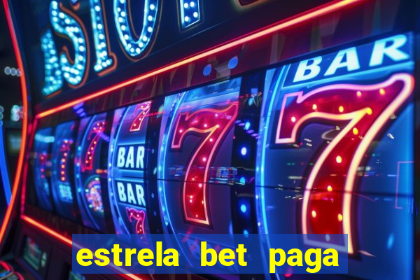 estrela bet paga na hora