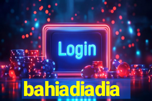 bahiadiadia