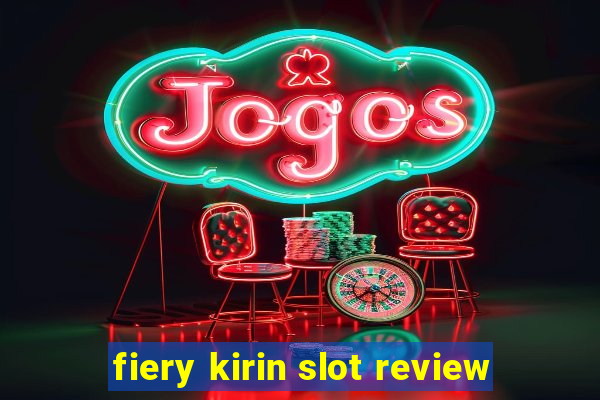 fiery kirin slot review