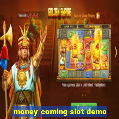 money coming slot demo