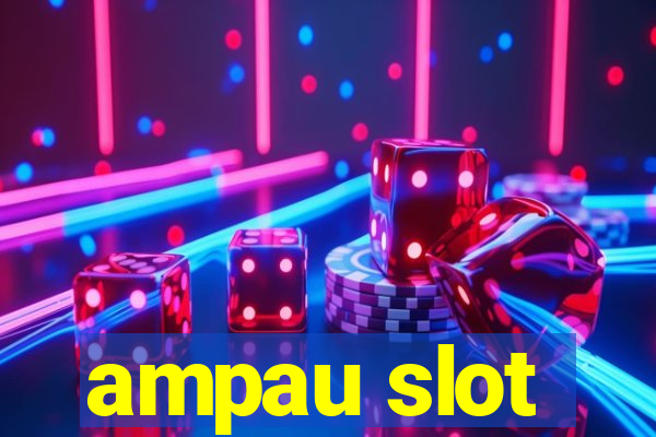 ampau slot