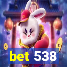 bet 538