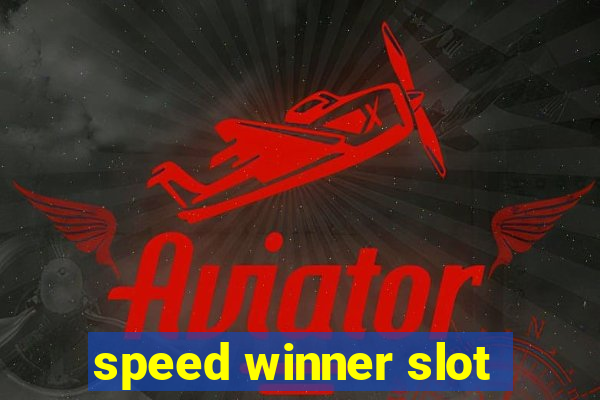 speed winner slot