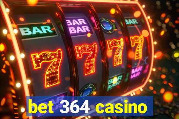 bet 364 casino