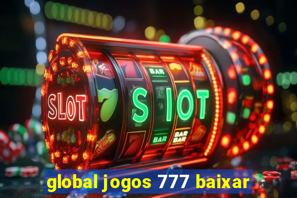 global jogos 777 baixar