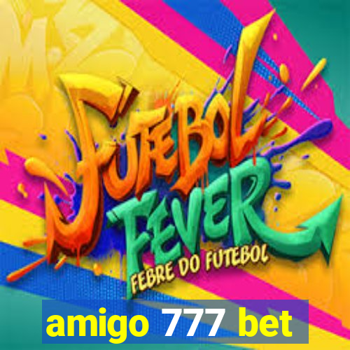 amigo 777 bet