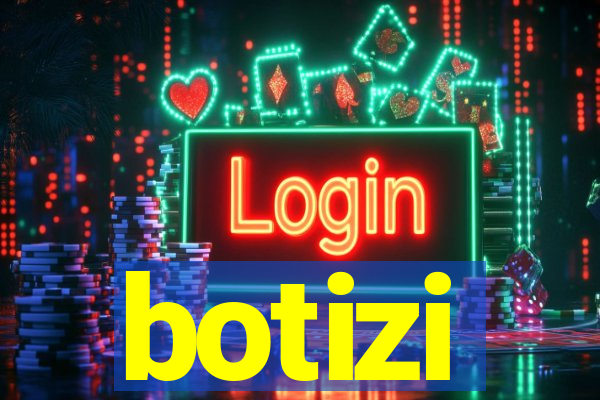 botizi