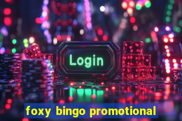 foxy bingo promotional