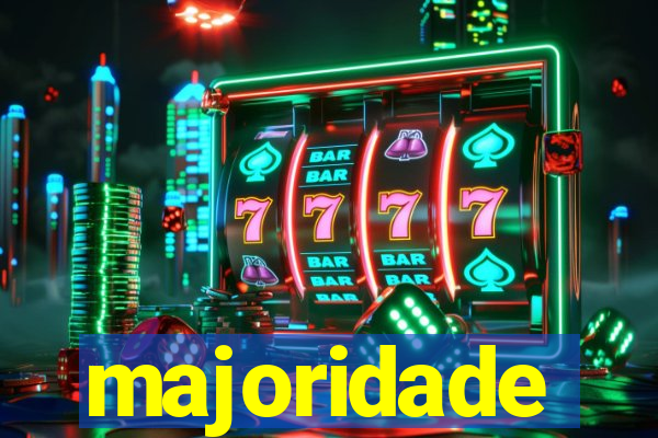 majoridade