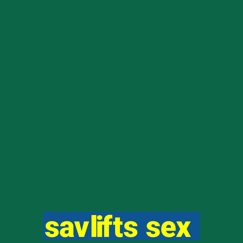 savlifts sex