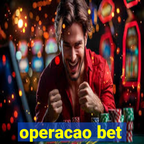 operacao bet