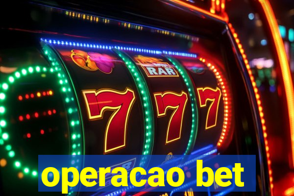 operacao bet