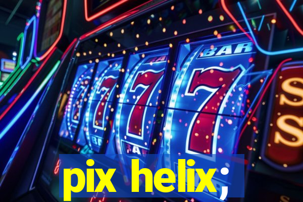 pix helix;