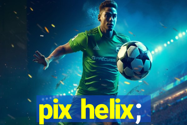 pix helix;