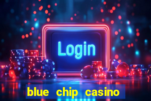 blue chip casino app download