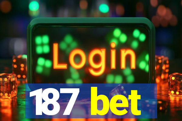 187 bet