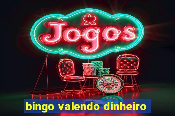 bingo valendo dinheiro