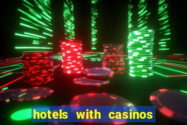 hotels with casinos in vegas