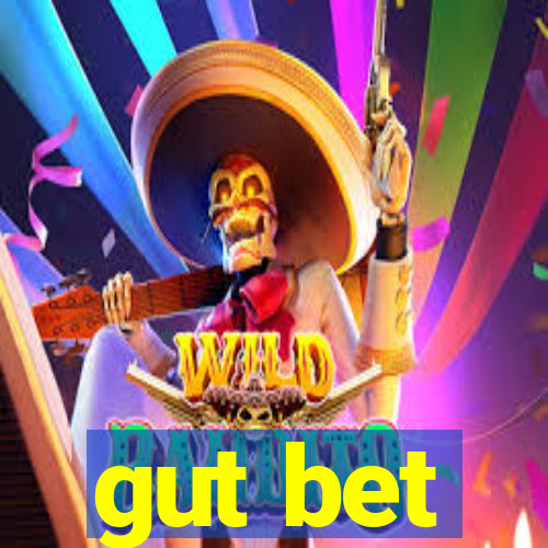 gut bet