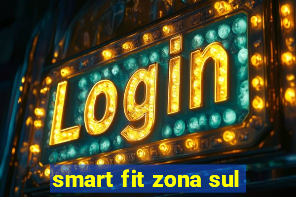 smart fit zona sul