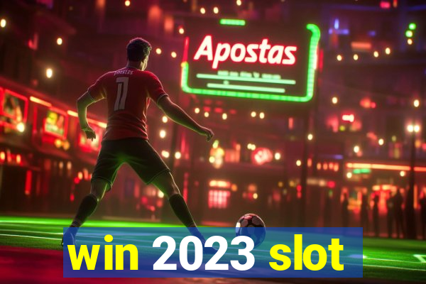 win 2023 slot