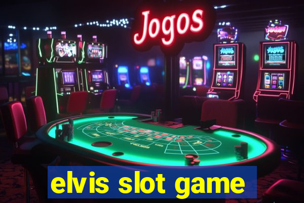 elvis slot game