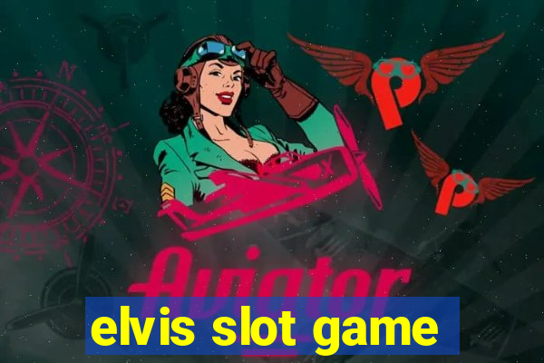 elvis slot game