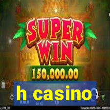 h casino