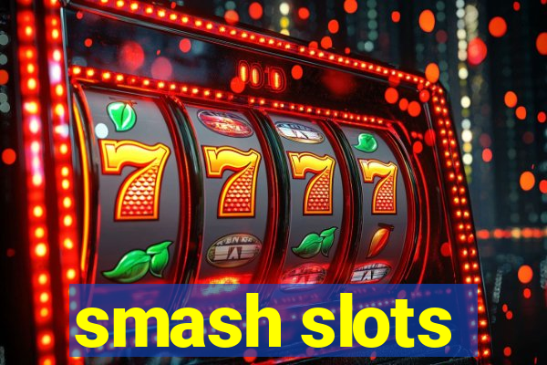 smash slots