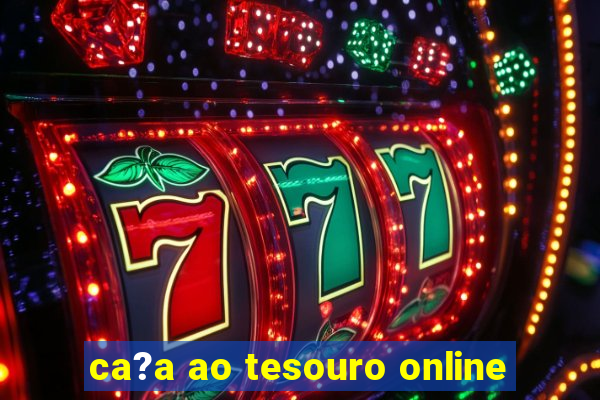 ca?a ao tesouro online